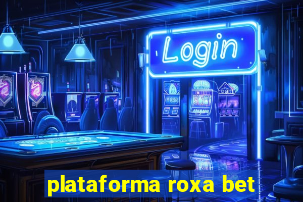 plataforma roxa bet